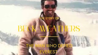 The story of Beck Weather: The Man Who Defied Everest