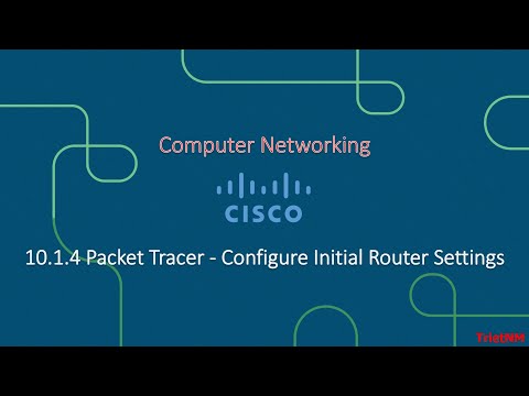 10.1.4 Packet Tracer - Configure Initial Router Settings
