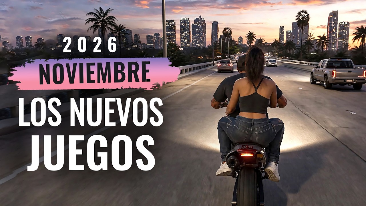 LOS NUEVOS JUEGOS QUE SE ESTRENAN EN NOVIEMBRE 2026 (LANZAMIENTOS)