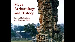 Maya at the Playa 2020 David Stuart - Maya Archaeology and History: Personal Reflections video