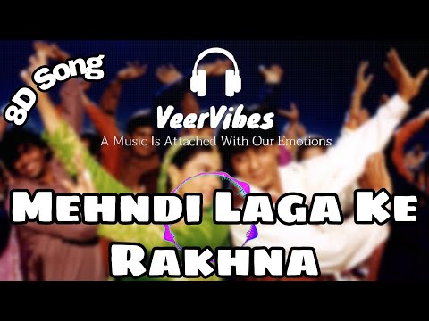 Mehndi Laga Ke Rakhna (8D SONG) | Dilwale Dulhania Le Jayenge | Shah Rukh Khan, Kajol | VeerVibes