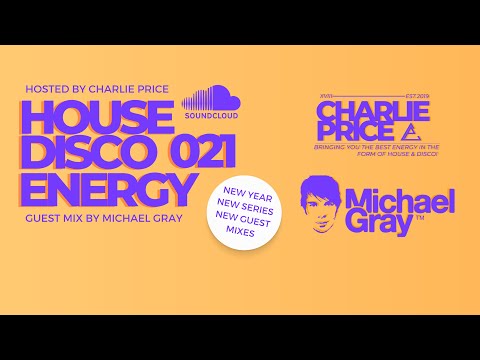 House Disco Energy 021 With Special Guest: Michael Gray