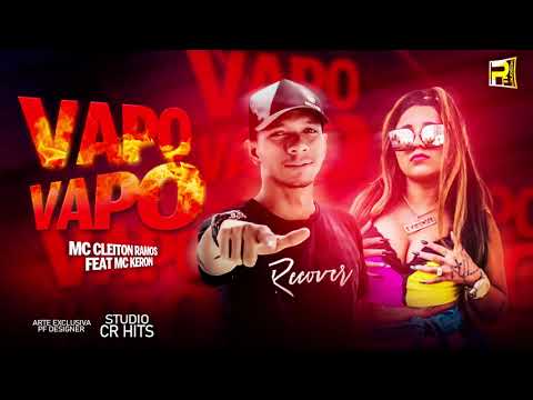 MC CLEITON RAMOS FEAT MC KERON - VAPO VAPO