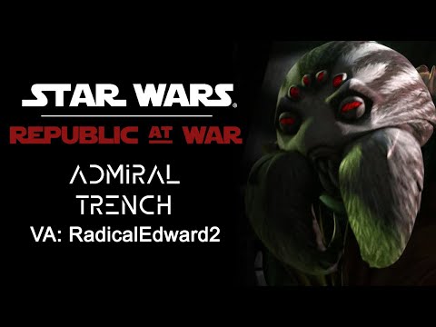 Star Wars: Empire At War | Republic At War | Admiral Trench Voice Lines