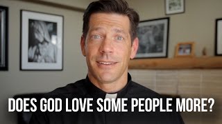 Does God Love Some People More?