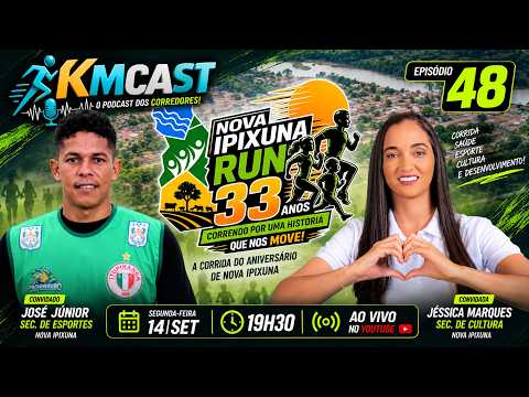 KM CAST – EPISÓDIO 48   A CORRIDA DO ANIVERSÁRIO DE NOVA IPIXUNA