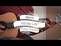 All My Life - America ( Guitar Tutorial ) “RENDITION”