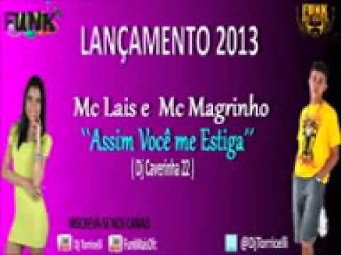 Mc Lais e Mc Magrinho   Assim você me Estiga  Dj Caverninha 22) Lançamento 2013 , APOIO FUNK +