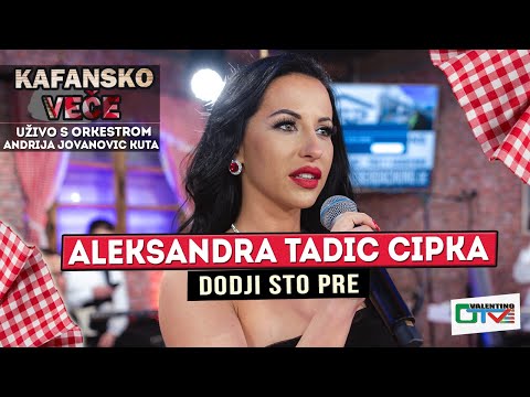 ALEKSANDRA TADIC CIPKA - DODI STO PRE | UZIVO (ORK. ANDRIJA JOVANOVIC KUTA) | 2022 | OTV VALENTINO