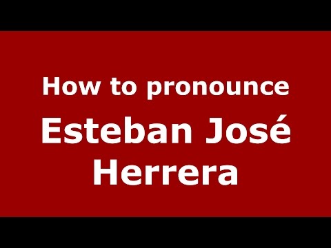 How to pronounce Esteban José Herrera (Spanish/Argentina) - PronounceNames.com