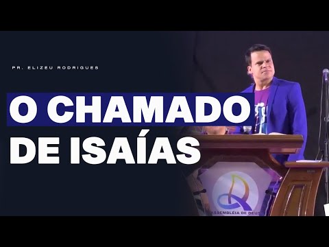 Descubra o Que É Preciso Para Atender ao Seu Chamado l Pr. Elizeu Rodrigues