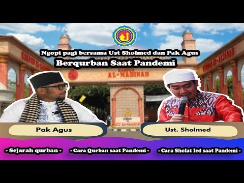 Pengajian Bulanan Al-Madinah Bersama Ust. Sholmed: Berqurban Saat Pandemi