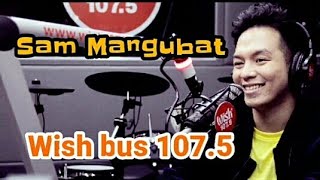 Sam Mangubat @ Wish Bus 107.5