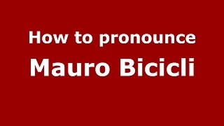 How to pronounce Mauro Bicicli