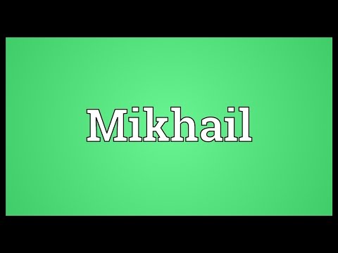 Mikhail Meaning