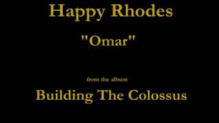 Happy Rhodes - Building The Colossus - 06 - &quot;Omar&quot; (1994)