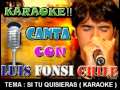 LUIS FONSI SI TU QUISIERAS (KARAOKE ) 