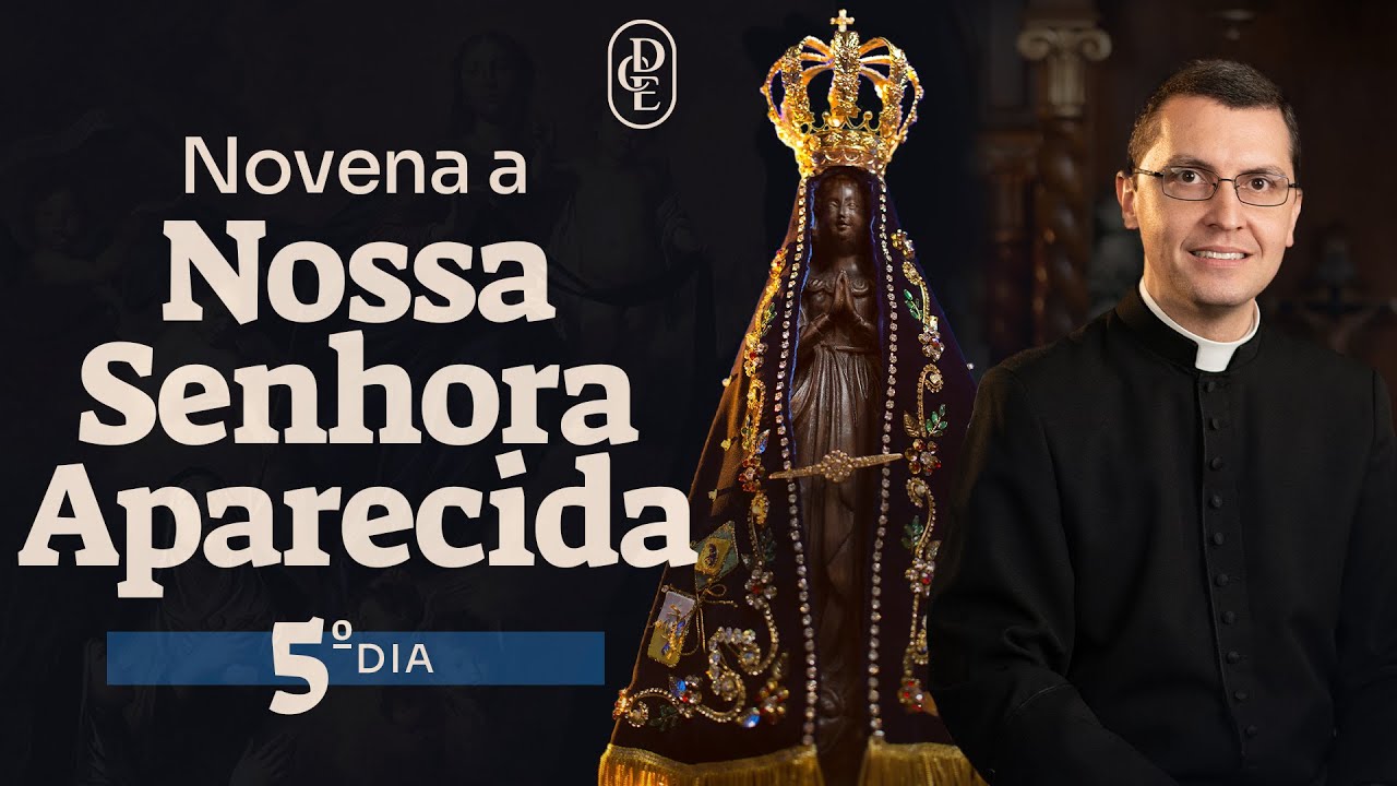 5º dia - Novena a Nossa Senhora Aparecida