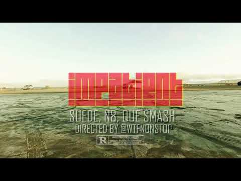 Suede-Impatient feat. WantMoreN8 & Que Smash