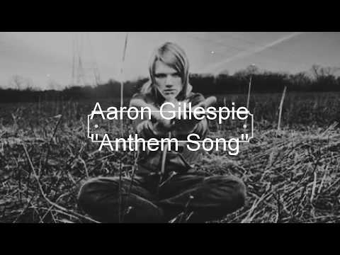 Anthem Song - Aaron Gillespie