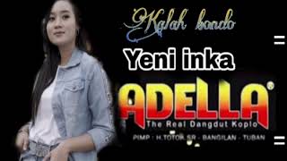 Download lagu ADELLA MUSIC   KALAH BONDO   YENI INKA VIDEO MUSIC  mp3