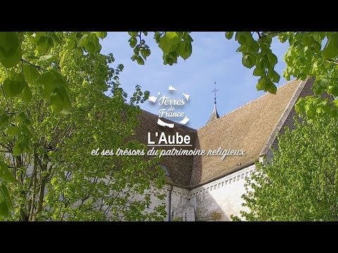 L'Aube et ses trésors du patrimoine religieux - Terres de France