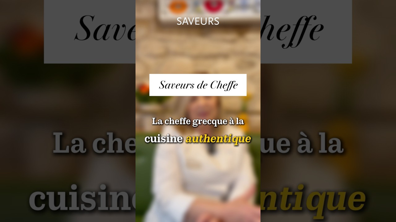 Saveurs de Chef 🧑‍🍳 La cheffe qui sublime la cuisine grecque : Dina Nikolaou 🇬🇷