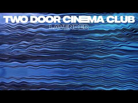 Two Door Cinema Club - Lavender (Preview)