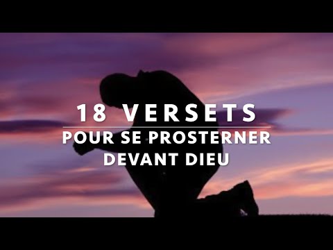 18 VERSETS POUR SE PROSTERNER DEVANT DIEU  | Canal d'Encouragement by Prisca