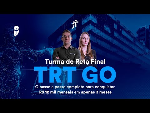 Turma de Reta Final TRT GO - O passo a passo completo para conquistar R$ 12 mil mensais em 3 meses