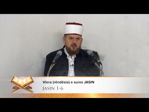 36. Jasin 1-6 "Vlera (rëndësia) e sures JASIN"