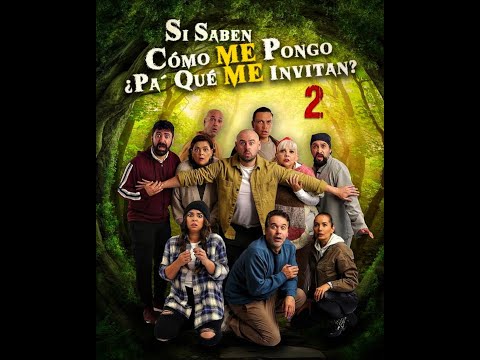 SI SABEN CÓMO ME PONGO PA' QUE ME INVITAN 2 - TRAILER