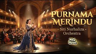 Download lagu DENGARKAN!! PURNAMA MERINDU-SITI NURHALIZA(COVER) | ORCHESTRA VERSION mp3