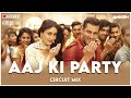 Aaj Ki Party | Circuit Mix | Mika Singh | Salman Khan, Kareena | DJ Ravish, DJ Chico & DJ Ankish