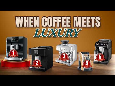 Best Luxury Coffee Makers 2025: These 5 High End Machines Redefine Home Coffee