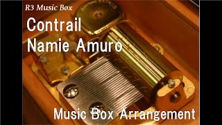 Contrail/Namie Amuro [Music Box]