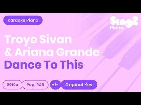 Dance To This (Shortened - Piano Karaoke) Troye Sivan & Ariana Grande