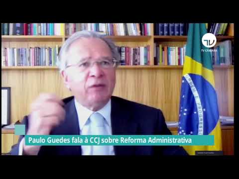 Paulo Guedes fala à CCJ sobre Reforma Administrativa – 11/05/21