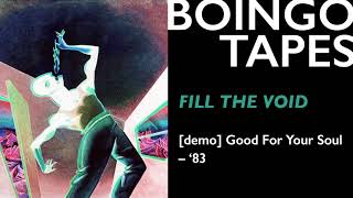 Fill The Void (demo) – Oingo Boingo | Good For Your Soul 1983