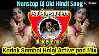 Download lagu Nonstop Dj Old Hindi Song | Active pad & Halgi & Sambal Mix | dialogue mix | Dj Mauli  mp3