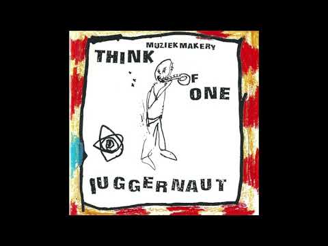 Think of One - Juggernaut