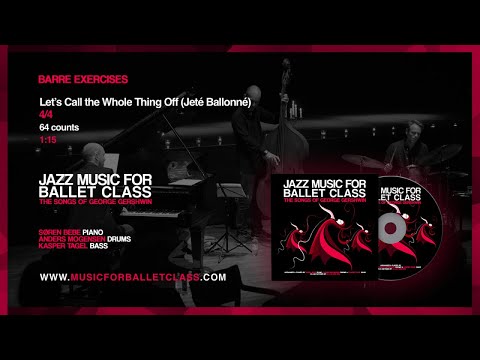 Let's Call the Whole Thing Off (Jeté Ballonné) - Jazz Music for Ballet Class - George Gershwin Video