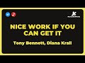Tony Bennett, Diana Krall - Nice work if you can get it (Karaoke)