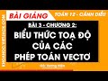 Toán 12 Cánh diều Bài 3: Biểu thức toạ độ của các phép toán vectơ