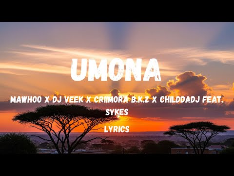 Umona &ndash; MaWhoo, DJ Veek, Criimora b.k.z, ChildDaDJ ft. Sykes | Full Lyrics + English Translation