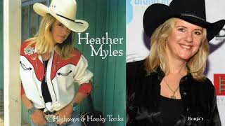 Heather Myles ~ &quot;Playin&#39; Every Honky Tonk In Town&quot;