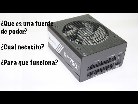 ¿Que es una fuente de poder? ¿Para que funciona? ¿Que fuente de poder debo comprar?