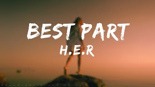 H.E.R - Best Part ft Daniel Caesar (Lyrics)