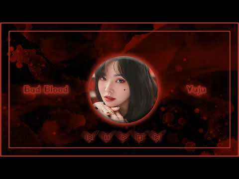 Bad Blood - Yuju [Instrumental Ver.]