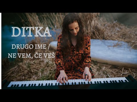 Ditka - Drugo ime / Ne vem, če veš (Official Video)